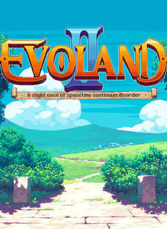 Evoland II: A Slight Case of Spacetime Continuum Disorder
