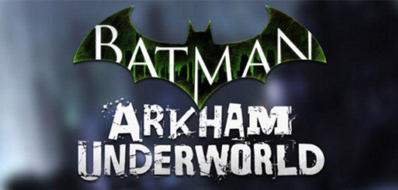 Batman: Arkham Underworld 