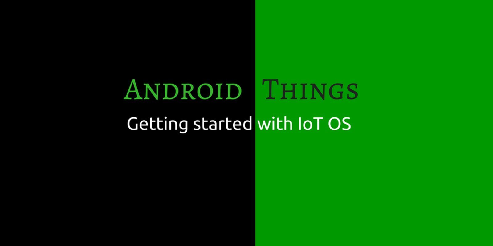 Android Things: pronto conoceremos su versión final